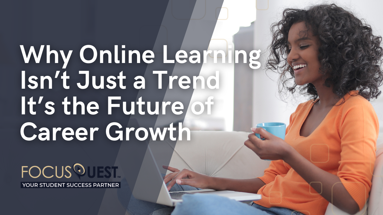 Why Online Learning Isn’t Just a Trend, It’s the Future of Career Growth