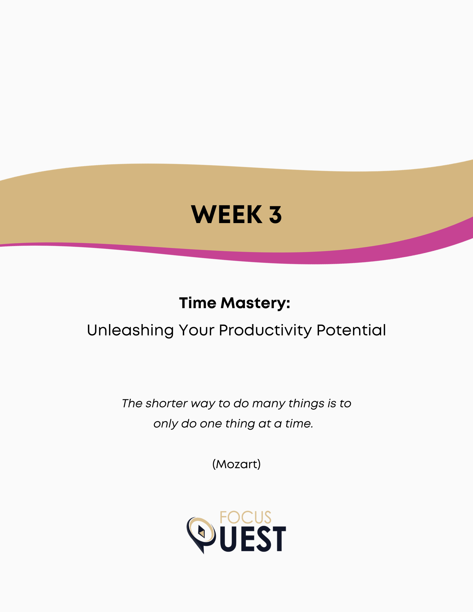 FocusQuest - Quest for Success Week 3 - Time Mastery: Unleashing Your Productivity Potential
