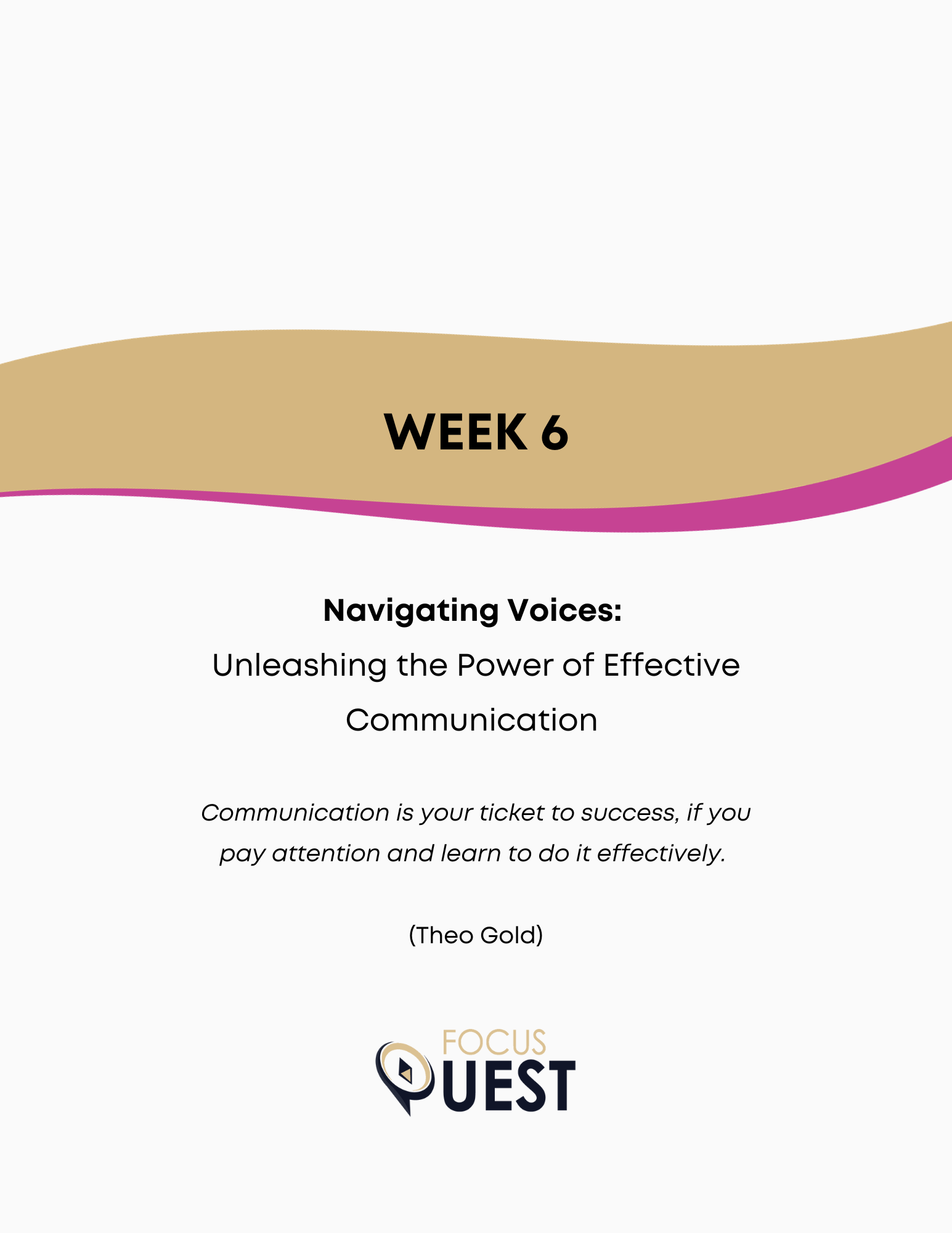 FocusQuest - Quest for Success - Week 6 - Navigating Voices: Unleashing the Power of Effective Communication